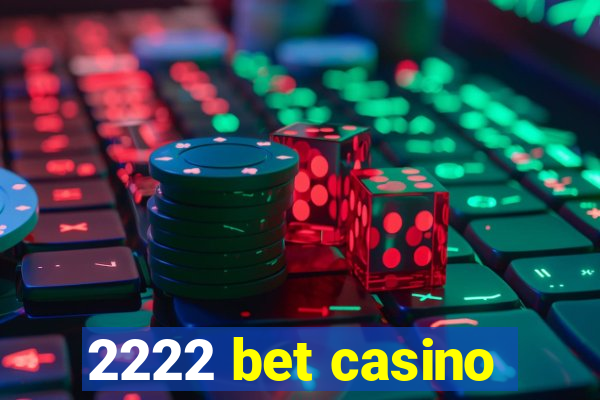2222 bet casino